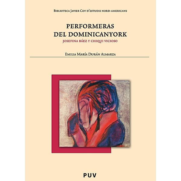 Performeras del Dominicanyork / Biblioteca Javier Coy d'estudis Nord-Americans Bd.69, Emilia María Durán Almarza