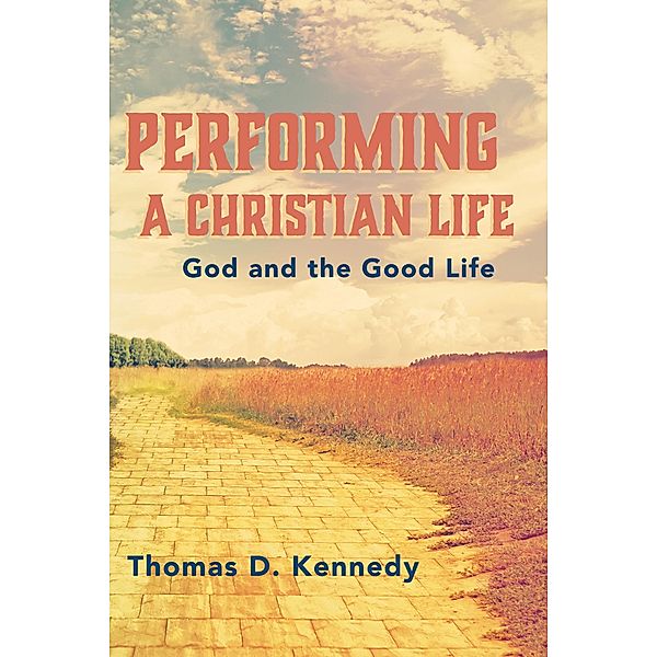 Performing a Christian Life, Thomas D. Kennedy