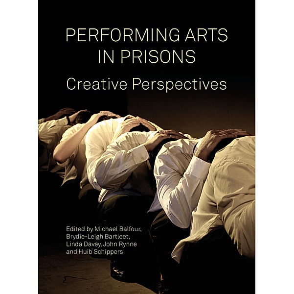 Performing Arts in Prisons, Huib Schippers, Linda Davey