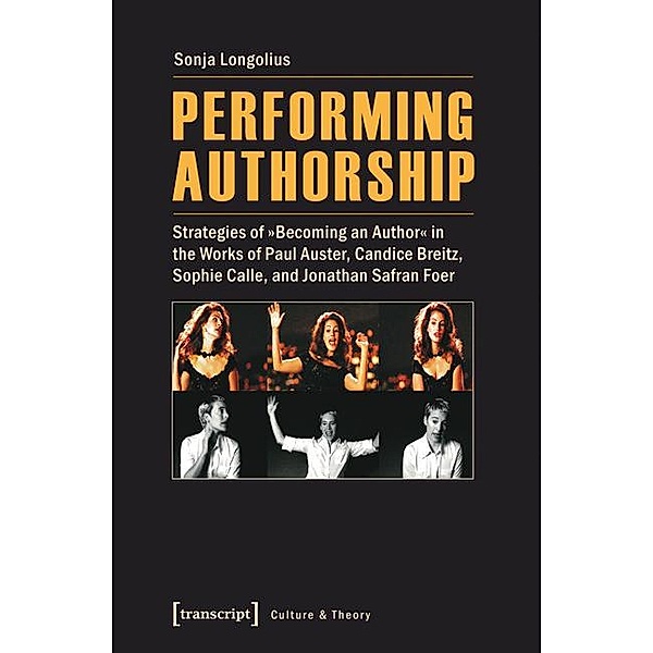 Performing Authorship / Edition Kulturwissenschaft Bd.98, Sonja Longolius