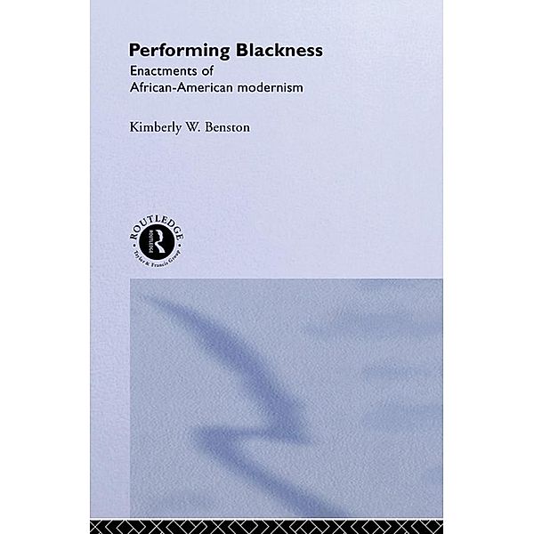 Performing Blackness, Kimberley W. Benston