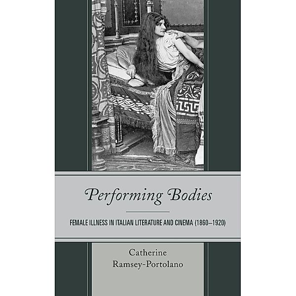 Performing Bodies / The Fairleigh Dickinson University Press Series in Italian Studies, Catherine Ramsey-Portolano