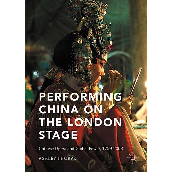 Performing China on the London Stage, Ashley Thorpe