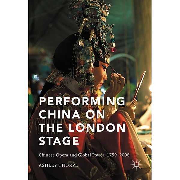 Performing China on the London Stage, Ashley Thorpe