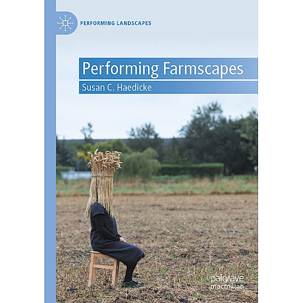 Performing Farmscapes, Susan C. Haedicke