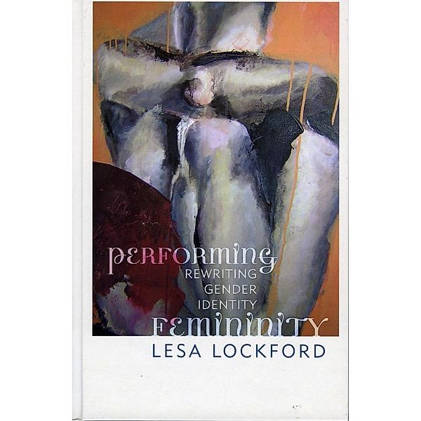 Performing Femininity / Ethnographic Alternatives, Lesa Lockford