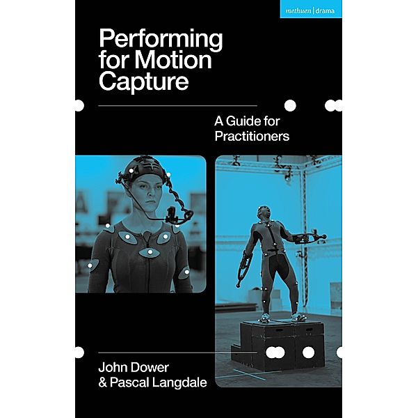 Performing for Motion Capture, John Dower, Pascal Langdale