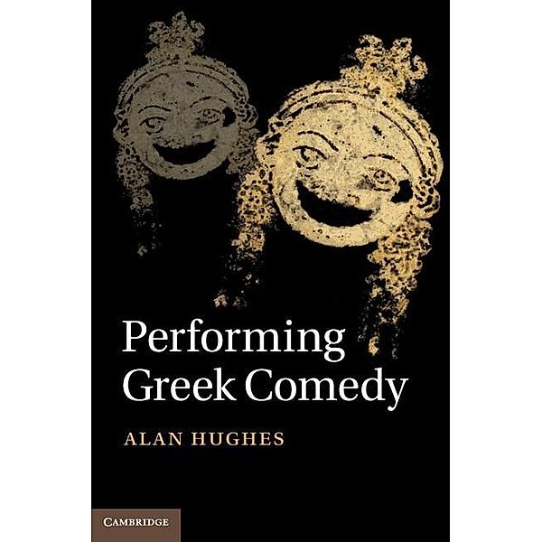 Performing Greek Comedy, Alan Hughes
