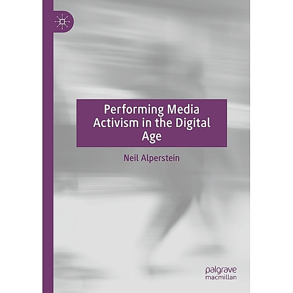 Performing Media Activism in the Digital Age / Progress in Mathematics, Neil Alperstein
