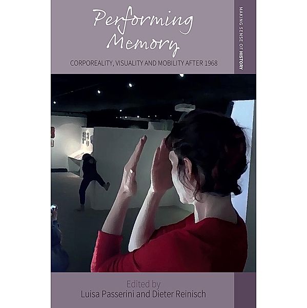 Performing Memory / Making Sense of History Bd.47