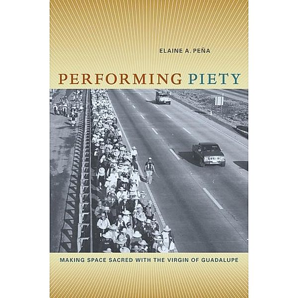 Performing Piety, Elaine A. Pena