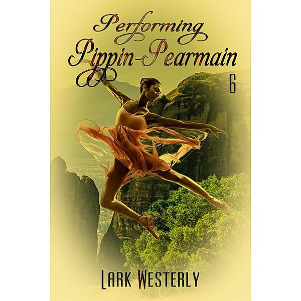 Performing Pippin Pearmain 6 / Performing Pippin Pearmain, Lark Westerly