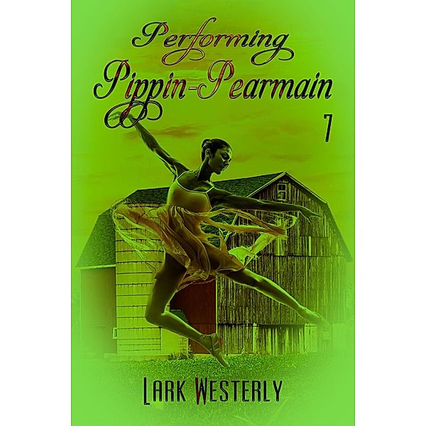 Performing Pippin Pearmain 7 / Performing Pippin Pearmain, Lark Westerly