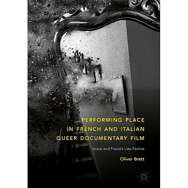Performing Place in French and Italian Queer Documentary Film / Progress in Mathematics, Oliver Brett