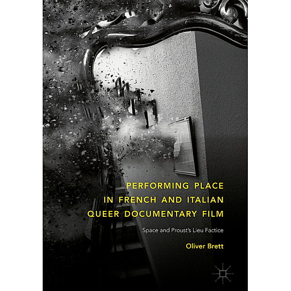 Performing Place in French and Italian Queer Documentary Film, Oliver Brett