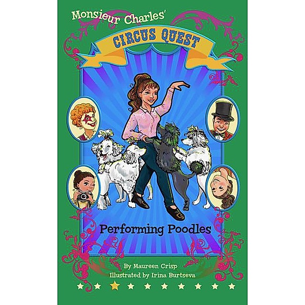 Performing Poodles (Circus Quest, #3), Maureen Crisp