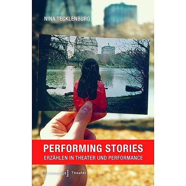 Performing Stories / Theater Bd.59, Nina Tecklenburg