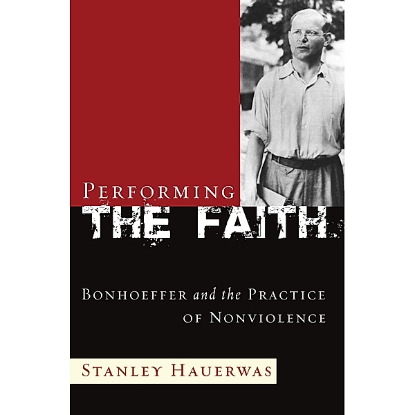 Performing the Faith, Stanley Hauerwas