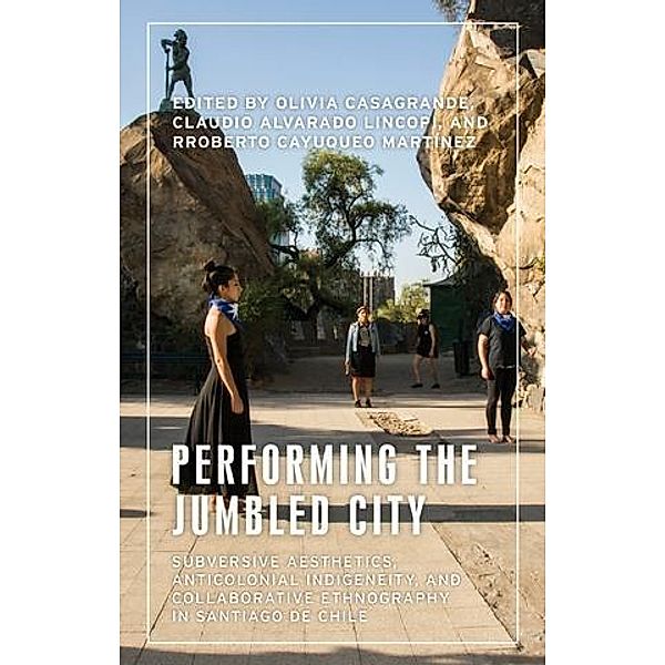 Performing the jumbled city / Anthropology, Creative Practice and Ethnography