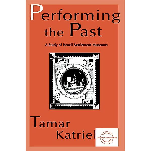 Performing the Past, Tamar Katriel