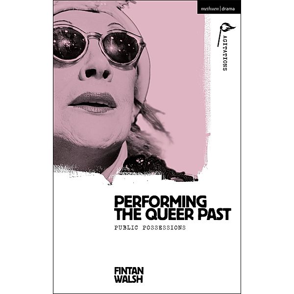 Performing the Queer Past, Fintan Walsh