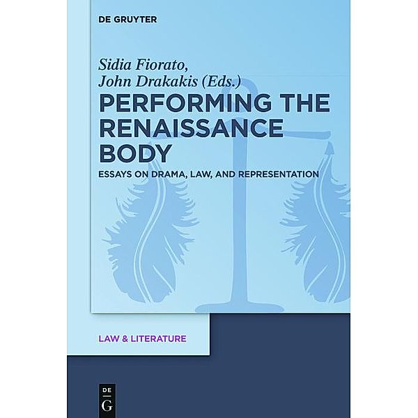 Performing the Renaissance Body / Law & Literature Bd.11