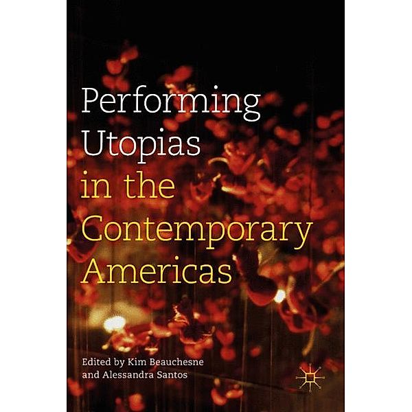 Performing Utopias in the Contemporary Americas