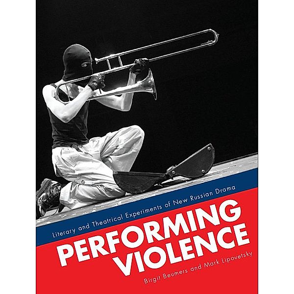 Performing Violence, Birgit Beumers, Mark Lipovetsky