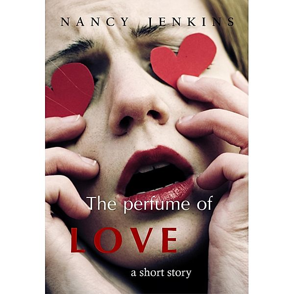 Perfume of Love / Publishdrive, Nancy Jenkins