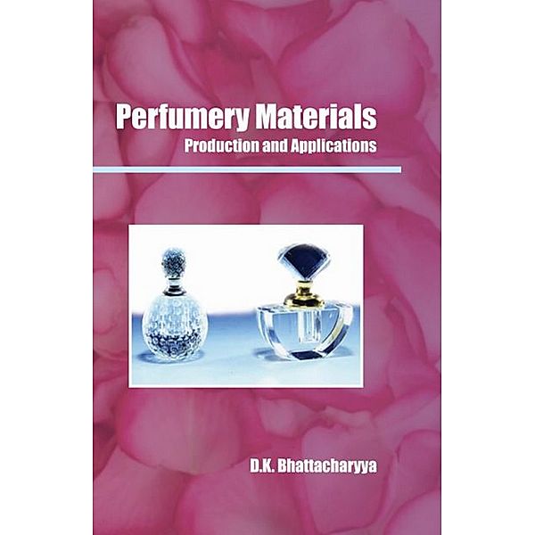 Perfumery Materials, D. K. Bhattacharyya