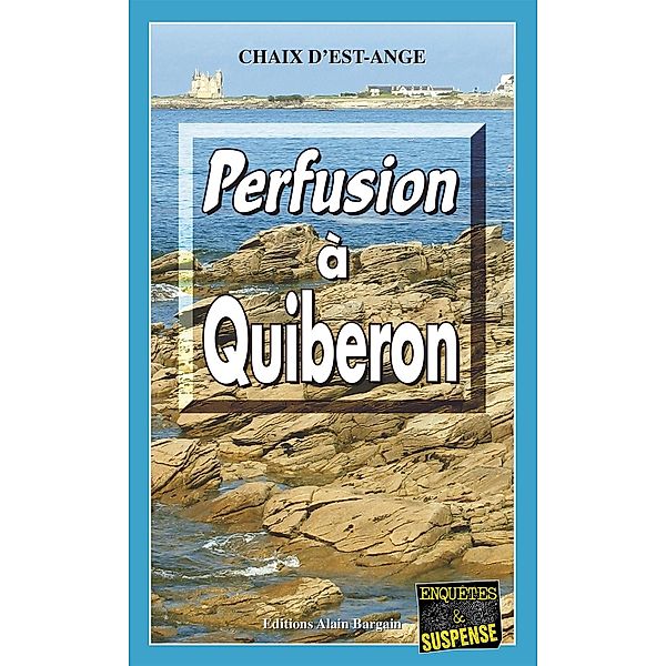 Perfusion à Quiberon, Chaix D'Est-Ange