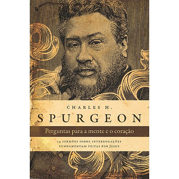 Perguntas para a mente e o coração - Spurgeon, Charles Haddon Spurgeon