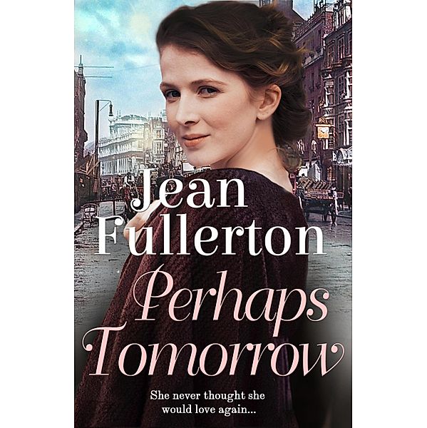 Perhaps Tomorrow / East End Nolan Family series Bd.3, Jean Fullerton