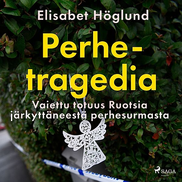 Perhetragedia – Vaiettu totuus Ruotsia järkyttäneestä perhesurmasta, Elisabet Höglund