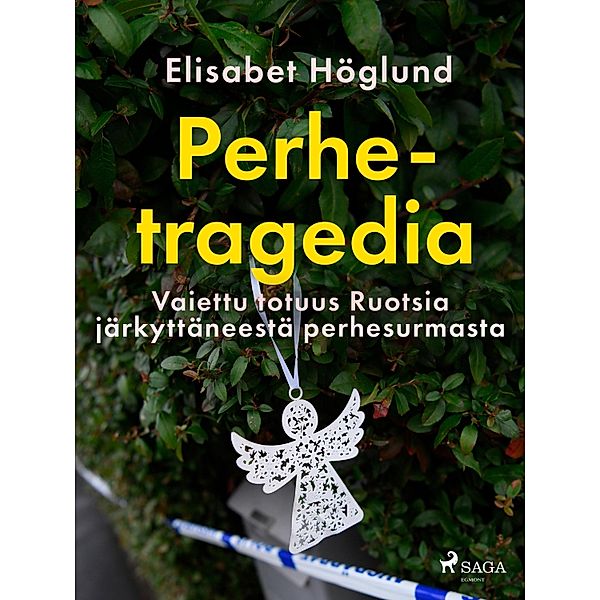 Perhetragedia - Vaiettu totuus Ruotsia järkyttäneestä perhesurmasta, Elisabet Höglund
