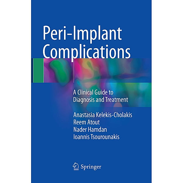 Peri-Implant Complications, Anastasia Kelekis-Cholakis, Reem Atout, Nader Hamdan, Ioannis Tsourounakis