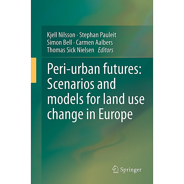 Peri-urban futures: Scenarios and models for land use change in Europe