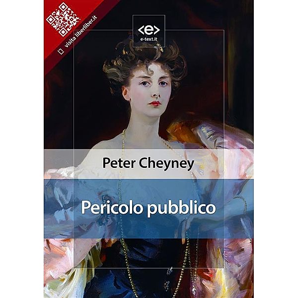 Pericolo pubblico / Liber Liber, Peter Cheyney