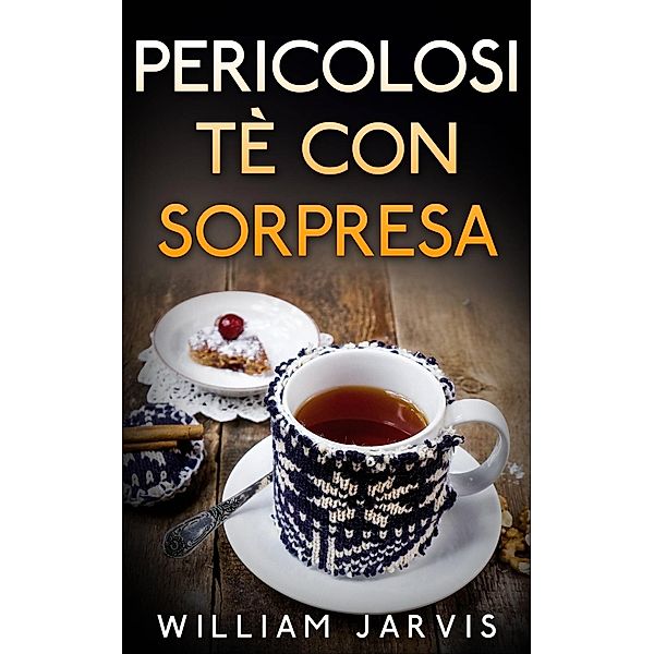 Pericolosi tè con sorpresa, William Jarvis