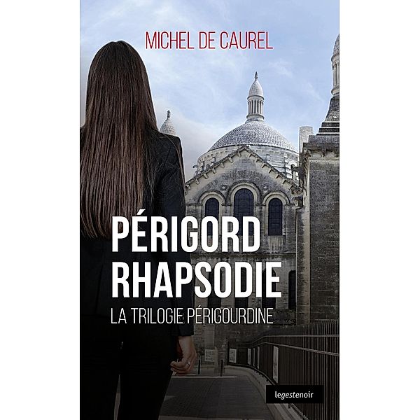 Périgord Rhapsodie, Michel de Caurel