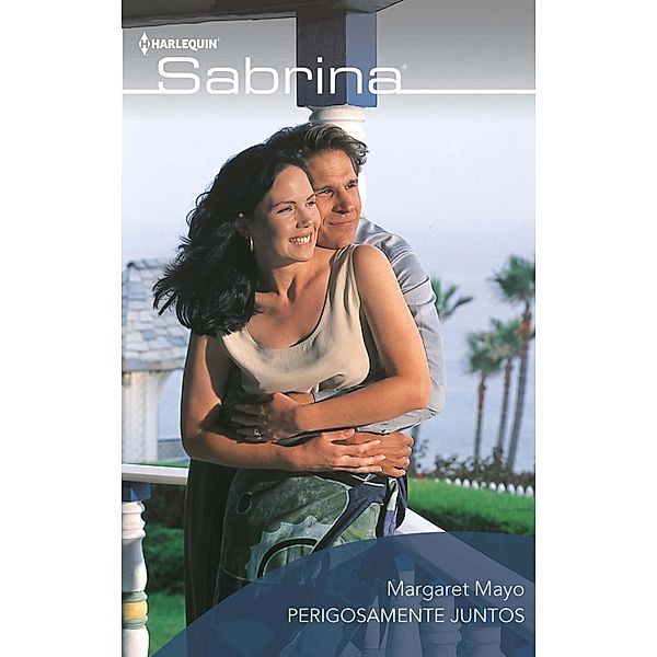 Perigosamente juntos / SABRINA Bd.493, Margaret Mayo