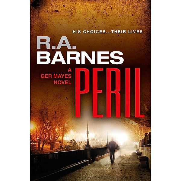 Peril (A Ger Mayes Crime Novel, #1) / A Ger Mayes Crime Novel, R. A. Barnes