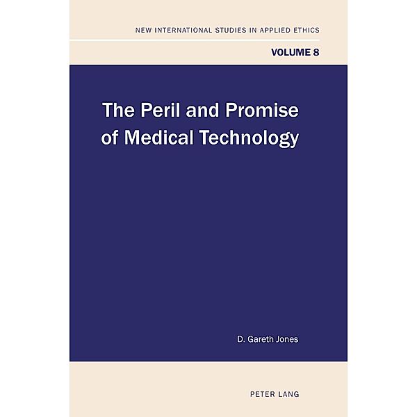 Peril and Promise of Medical Technology, D. Gareth Jones