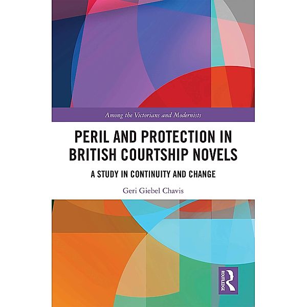 Peril and Protection in British Courtship Novels, Geri Chavis