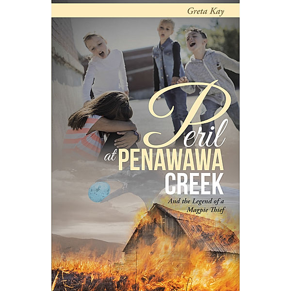 Peril at Penawawa Creek and the Legend of a Magpie Thief, Greta Kay