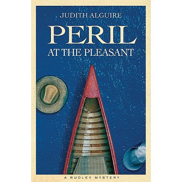 Peril at the Pleasant / A Rudley Mystery, Judith Alguire