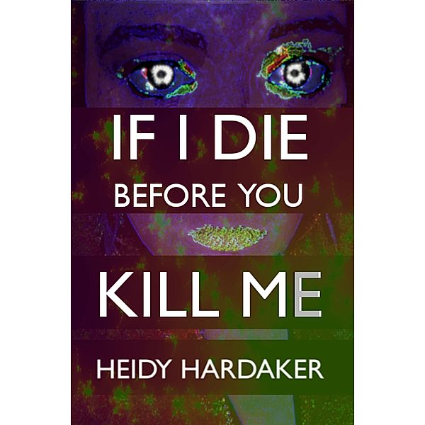 PERiL: If I Die Before You Kill Me (PERiL, #6), Heidy Hardaker