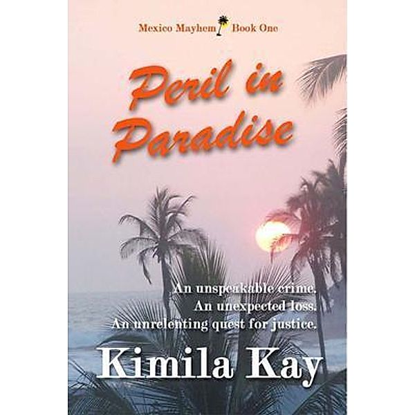 PERIL IN PARADISE / Mexico Mayhem Bd.1, Kimila Kay
