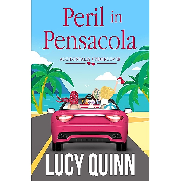 Peril in Pensacola (Accidentally Uncover, #1) / Accidentally Uncover, Lucy Quinn