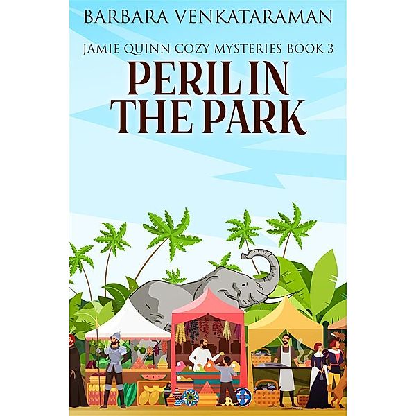 Peril In The Park / Jamie Quinn Cozy Mysteries Bd.3, Barbara Venkataraman